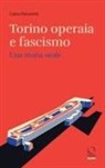 Luisa Passerini - Torino operaia e fascismo. Una storia orale