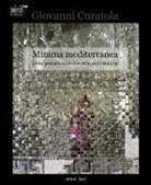 Giovanni Curatola, Michele Stallo - Minima mediterranea. Cento pensieri tra le rive delle arti islamiche