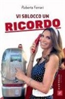 Roberta Ferrari - Vi sblocco un ricordo
