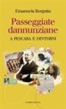 Emanuela Borgatta - Passeggiate dannunziane. A Pescara e dintorni. Ediz. italiana e inglese
