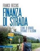 Franco Becchis - Finanza di strada. Storie di denaro, speranze e illusioni
