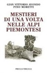 Gian Vittorio Avondo, Pino Moretti - Mestieri di una volta nelle Alpi piemontesi