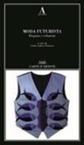 Guido Andrea Pautasso - Moda futurista. Eleganza e seduzione