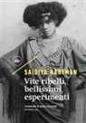 Saidiya Hartman - Vite ribelli, bellissimi esperimenti