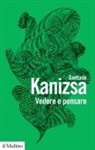 Gaetano Kanizsa - Vedere e pensare