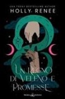Holly Renee - Un regno di veleno e promesse