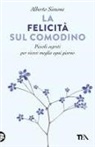 Alberto Simone - La felicità sul comodino. Piccoli segreti per vivere meglio ogni giorno