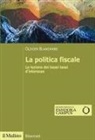 Olivier J. Blanchard - La politica fiscale. La lezione dei bassi tassi d'interesse