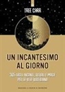Tree Carr - Un incantesimo al giorno. 365 facili incanti, rituali e magie per la vita quotidiana