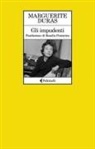 Marguerite Duras - Gli impudenti