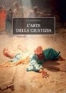 Serena Padovani - L' arte della giustizia. Un filo di voce