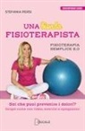 Stefania Persi - Una bionda fisioterapista. Sai che puoi prevenire i dolori? Scopri come con video esercizi e spiegazioni. Fisioterapia semplice 2.0