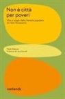 Paola Somma - Non è città per poveri. Vite e luoghi della Venezia popolare di inizio Novecento