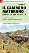 Angelofabio Attolico, Claudio Focarazzo, Lorenzo Lozito - Il cammino materano. A piedi lungo la Via Peuceta