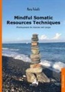 Maria Puliatti - Mindful somatic resources techniques. Promuovere le risorse nel corpo