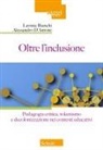 Lavinia Bianchi, Alessandro D'Antone - Oltre l'inclusione. Pedagogia criticica, tokenismo e decolonizzazione nei contesti educativi