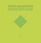Moira Chiavarini, Alessandro Sarteanesi - Sean Shanahan. New grass. Ediz. italiana e inglese