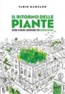 Fabio Marzano - Il ritorno delle piante. Storie di nuove convivenze tra uomo e natura