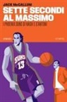 Jack McCallum - Sette secondi al massimo. I Phoenix Suns di Nash e D'Antoni