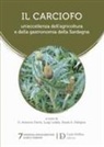 Paola A. Deligios, Giovanni Antonio Farris, Luigi Ledda - Il carciofo. Un'eccellenza dell'agricoltura e della gastronomia della Sardegna