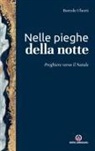 Bortolo Uberti - Nelle pieghe della notte. Preghiere verso il Natale