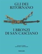 Massimo Osanna, Jacopo Tabolli - Gli dei ritornano. I bronzi di San Casciano. Ediz. italiana e inglese
