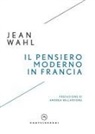 Jean Wahl - Il pensiero moderno in Francia