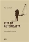 Ray Banhoff, Enrico Pantani - Vita da autodidatta. Una palla in fronte