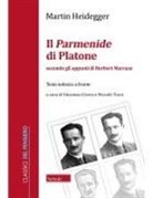 Martin Heidegger, Vincenzo Cicero, Niccolò Tucci - Il Parmenide di Platone. Secondo gli appunti di Herbert Marcuse