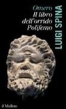 Luigi Spina - Omero. Il libro dell'orrido Polifemo