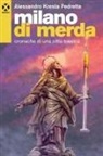 Kresta Pedretta Alessandro - Milano di merda. Cronache di una città tossica