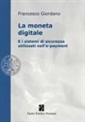 Francesco Giordano - La moneta digitale e i sistemi di sicurezza utilizzati nell'e-payment