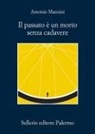 Antonio Manzini - Il passato è un morto senza cadavere