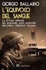 Giorgio Ballario - L' equivoco del sangue. La settima indagine del maggiore Aldo Morosini nell'Africa orientale italiana