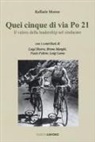 Raffaele Morese - Quei cinque di via Po 21. Il valore della leadership nel sindacato