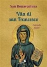 Bonaventura (San) - Vita di san Francesco. Legenda major