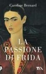 Caroline Bernard - La passione di Frida