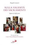 Angelo Lameri - Sulla validità dei sacramenti. Spunti di riflessione