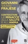 Giovanni Vanni Frajese - Contrastare le minacce alla salute e all'anima delle generazioni presenti e future