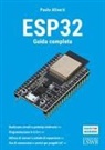 Paolo Aliverti - Esp32. Guida completa