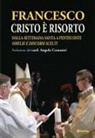 Francesco (Jorge Mario Bergoglio) - Cristo è risorto. Dalla Settimana Santa a Pentecoste. Omelie e discorsi scelti