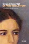 Giovanni Maria Flick - Un patto per il futuro. Dalla sopravvivenza alla convivenza