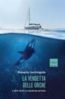 Roberto Inchingolo - La vendetta delle orche e altre storie di resistenza animale