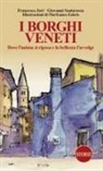 Francesco Jori, Giovanni Santarossa, Pierfranco Fabris - I borghi veneti. Dove l'anima si riposa e la bellezza l'avvolge