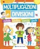 Monica Puggioni - Moltiplicazioni e divisioni. Metodo. Tabelline. Esercizi. Giochi