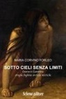 Maria Corvino Forleo - Sotto cieli senza limiti. Donne in cammino, streghe beghine eretiche mistiche