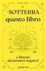 Delphine Lalande - Sotterra questo libro