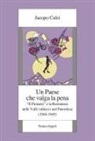 Jacopo Calzi - Un paese che valga la pena. 'Il Pioniere' e la Resistenza nelle Valli valdesi e nel Pinerolese (1944-1945)