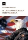 Manly Palmer Hall - Il destino segreto dell'America