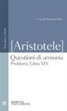 Pseudo Aristotele, Massimo Raffa - Questioni di armonia. Problemi, Libro XIX. Testo greco a fronte